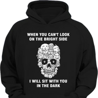 When You Can't Look On The Bright Side Dogs Will Sit With You In The Dark - Clothing Gift - Joliny