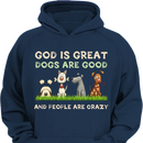 God Is Great Dog Are Good - Personalized Clothes - Joliny