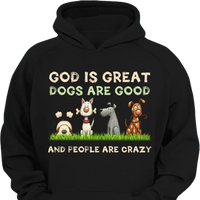 God Is Great Dog Are Good - Personalized Clothes - Joliny