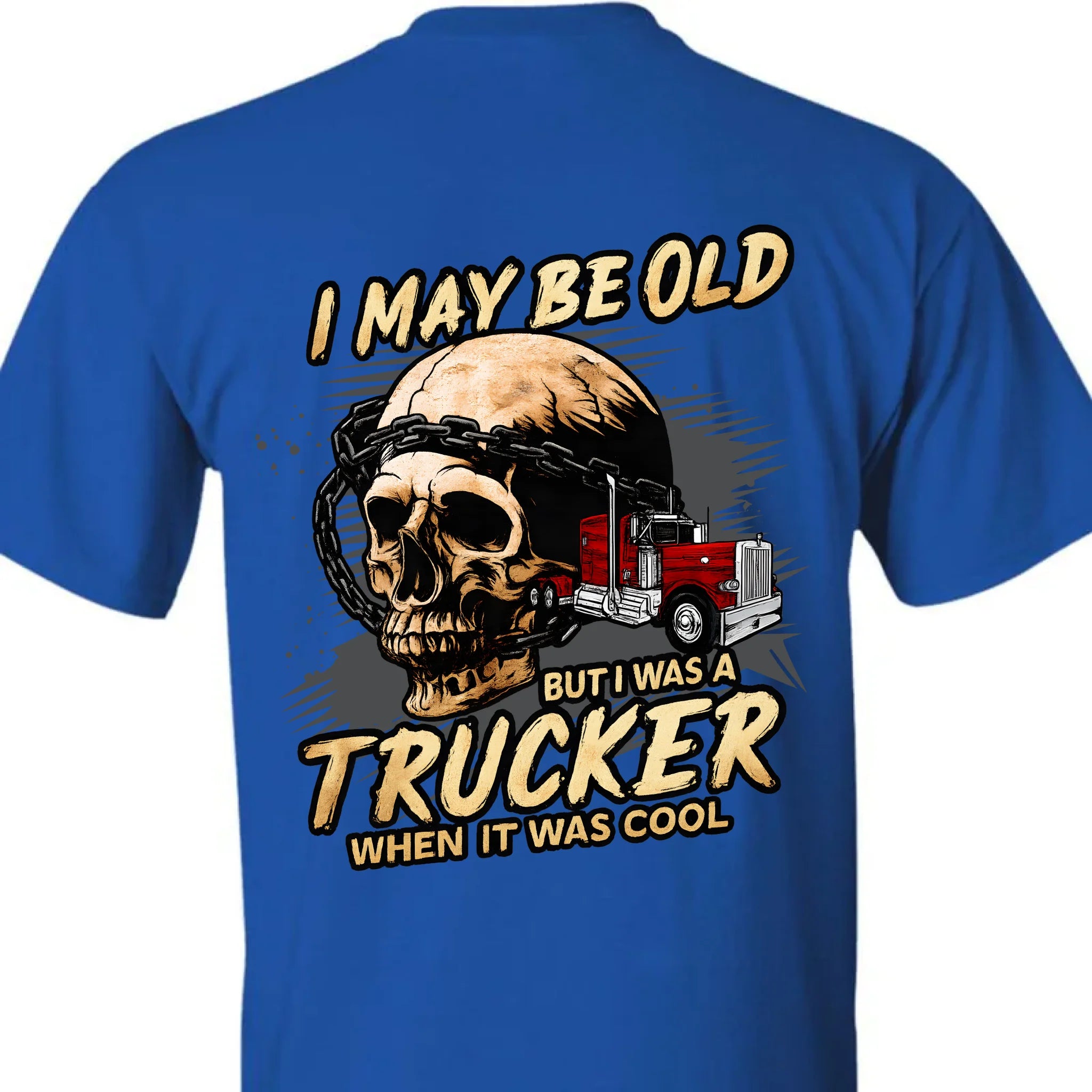 I May Be Old Trucker Pride - When It Was Cool - Trendy Gifts for Truck Drivers
