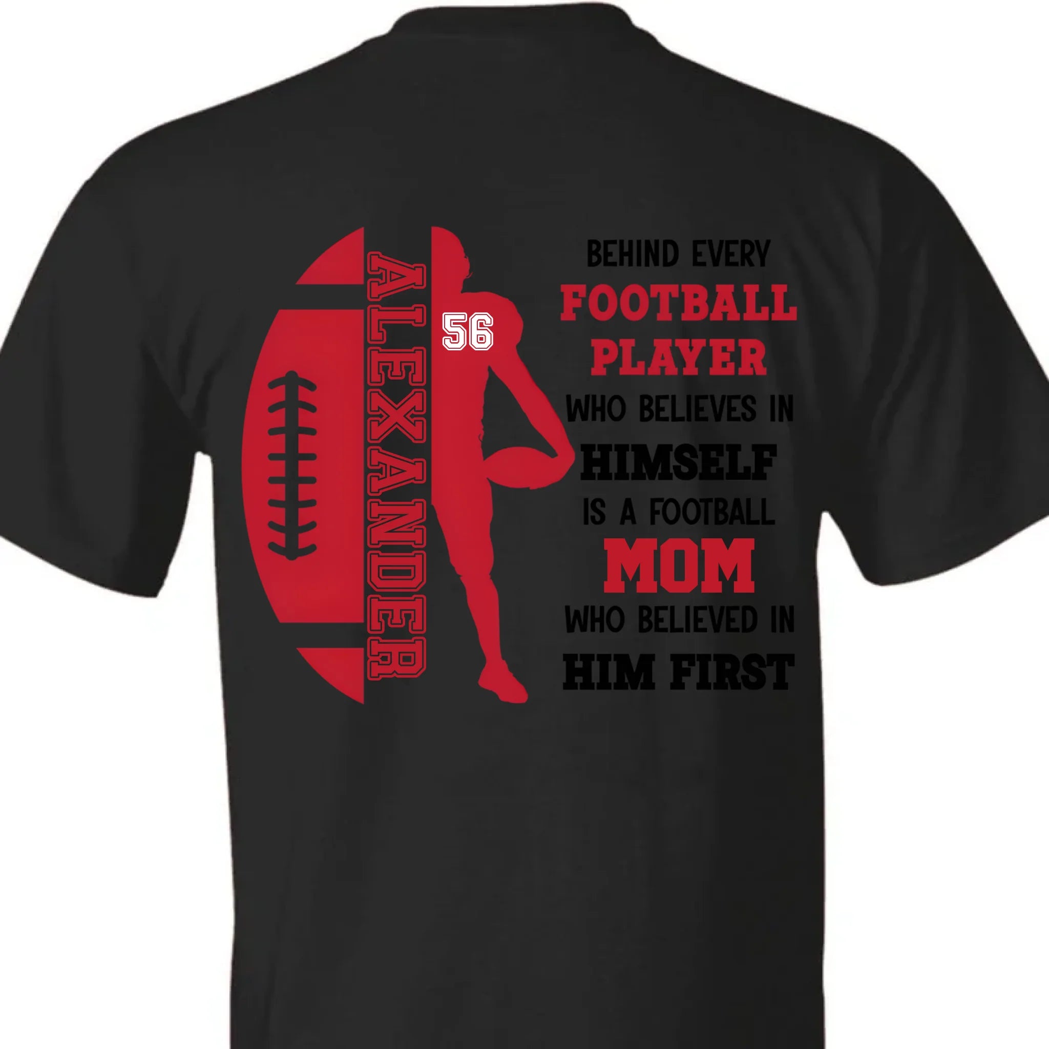 Football Mom Who Believed In Him First - Personalized Clothing
