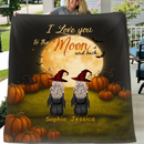 🧙‍♀️I Love You To The Moon And Back - Personalized Halloween Witches Blanket - Halloween Gifts, Gifts For Besties