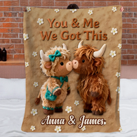 You & Me We Got This Customized Highland Cow Blanket - Personalized Name - Gift For Highland Cow Lovers, Couple