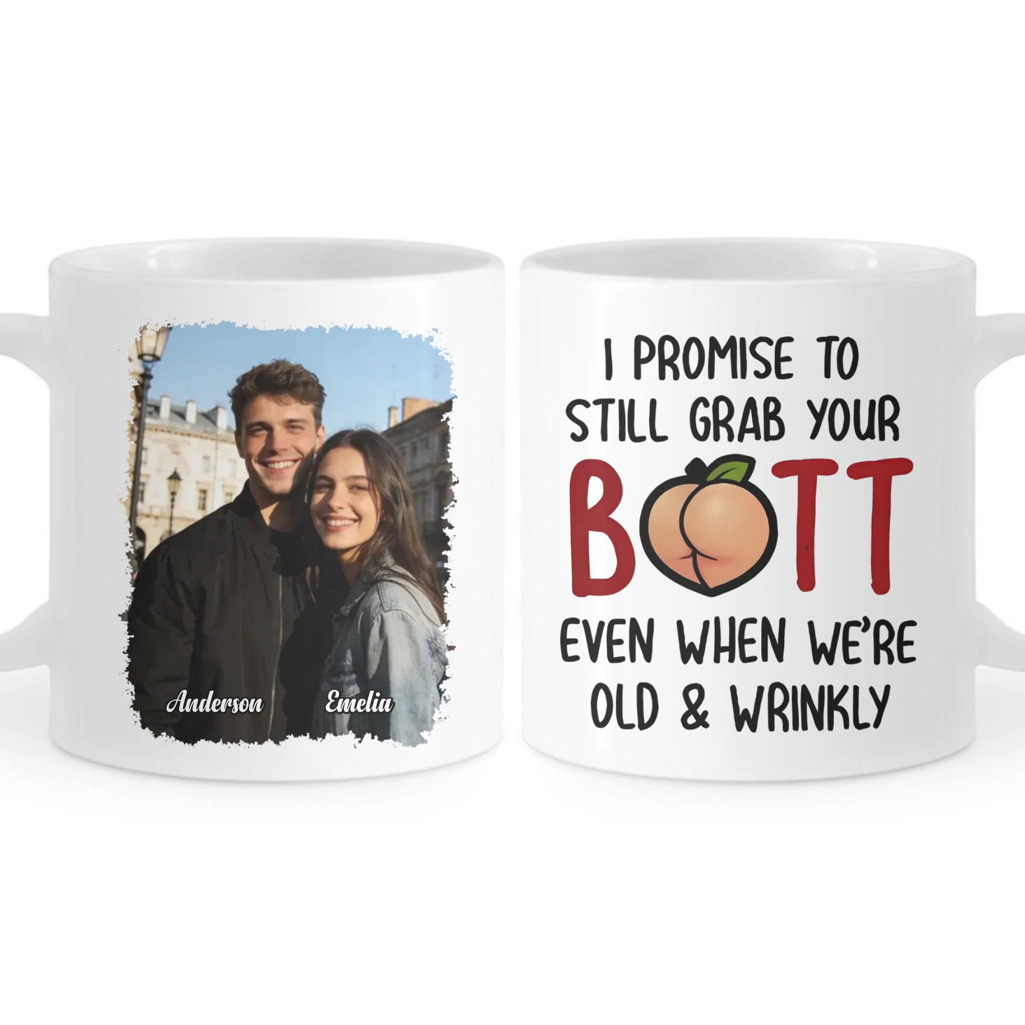 I Promise To Still Grab Your Butt Even When We’re Old And Wrinkly - Personalized Photo And Name - Romantic Gift for Couples, Husband/Wife, Boyfriend/Girlfriend