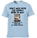 DON’T MESS WITH OLD LADIES Customized Clothing – Personalized Month - Gift For Mother, Grandma