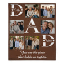 Customised Photo Dad You Are The Piece That Hold Us Together Blanket - Personalized Photo - Father's Day Gift For Husband, Dad, Grandpa, Wife, Mom