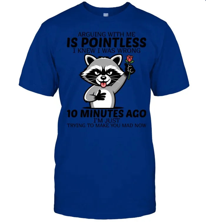 ARGUING WITH ME IS POINTLESS-Unisex T-Shirt