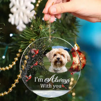 Custom Photo Always With You - Personalized Custom Acrylic Ornament - Sympathy Gift For Pet Lovers - Joliny