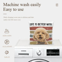 Custom Photo Life Is Better With Dog Cat - Gift For Pet Lovers - Personalized Pillow - Joliny