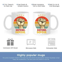 Deny,Depose,Defend Classic Colorways Mug - Gifts For Friend,Family,Colleagues - Joliny