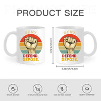 Deny,Depose,Defend Classic Colorways Mug - Gifts For Friend,Family,Colleagues - Joliny