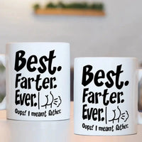 Funny Best Dad Coffee Mug - Best Farter Ever, I Meant Father- Gift For Dad Husband - Joliny