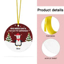 Grandparents - Who Needs Santa I've Got My Grandkids - Personalized Christmas Ornament - Joliny