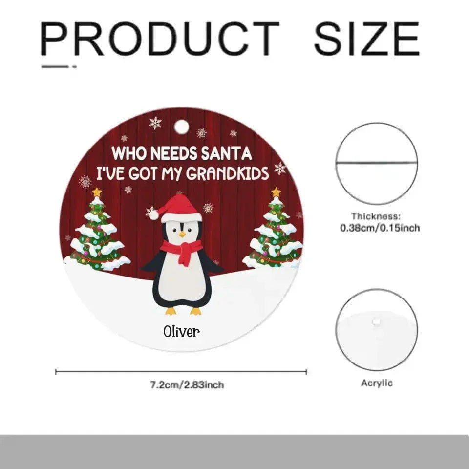 Grandparents - Who Needs Santa I've Got My Grandkids - Personalized Christmas Ornament - Joliny