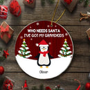 Grandparents - Who Needs Santa I've Got My Grandkids - Personalized Christmas Ornament - Joliny