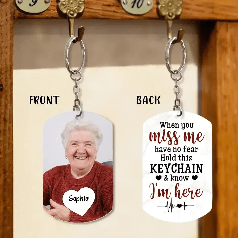 When You Miss Me Have No Fear Personalized Aluminum Keychain Gift For Family,Dog Lovers,Cat Lovers