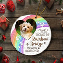 I Crossed The Rainbow Bridge - Memorial Personalized Custom Photo Round Shaped Ornament - Christmas Gift, Sympathy Gift For Pet Lovers - Joliny
