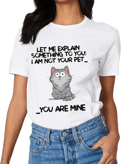 I‘m Not Your Pet Funny Expression Cat Personalized Shirt - Joliny