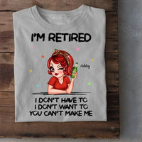 I‘m Retired You Can’t Make Me Retirement Gift Personalized Shirt - Joliny
