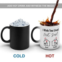 I Wish You Lived Next Door- Personalized Name Color Changing Mug - Joliny