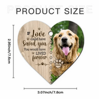 If Love Could Have Saved You - Memorial Personalized Custom Photo Heart Shaped Ornament - Christmas Gift, Sympathy Gift For Pet Lovers - Joliny
