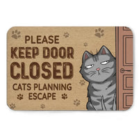 Keep The Door Closed Cat Planning Escape - Cat Personalized Custom Home Decor Decorative Mat - House Warming Gift For Pet Owners, Pet Lovers - Joliny