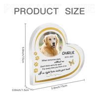 Memorial Personalized Custom Heart Shaped Acrylic Plaque For Pet Owners- Custom Photo I'm Here Inside Your Heart - Joliny