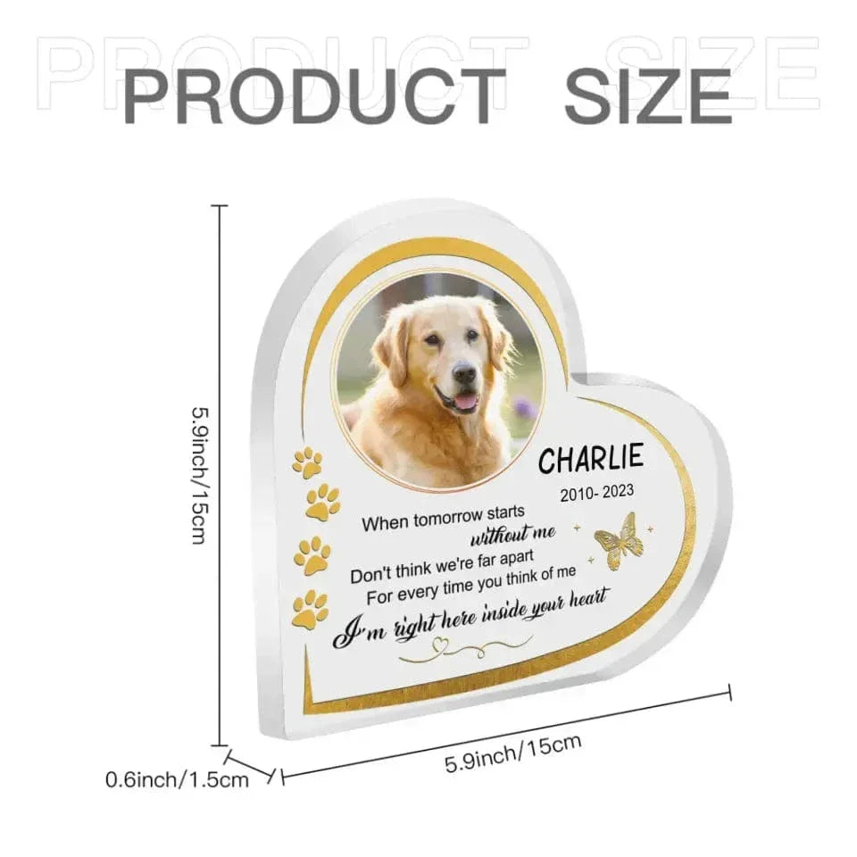 Memorial Personalized Custom Heart Shaped Acrylic Plaque For Pet Owners- Custom Photo I'm Here Inside Your Heart - Joliny