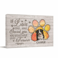 Memorial Personalized Custom Photo Horizontal Canvas - If Love Could Have Saved You You Would Have Lived Forever - Sympathy Gift For Pet Owners - Joliny