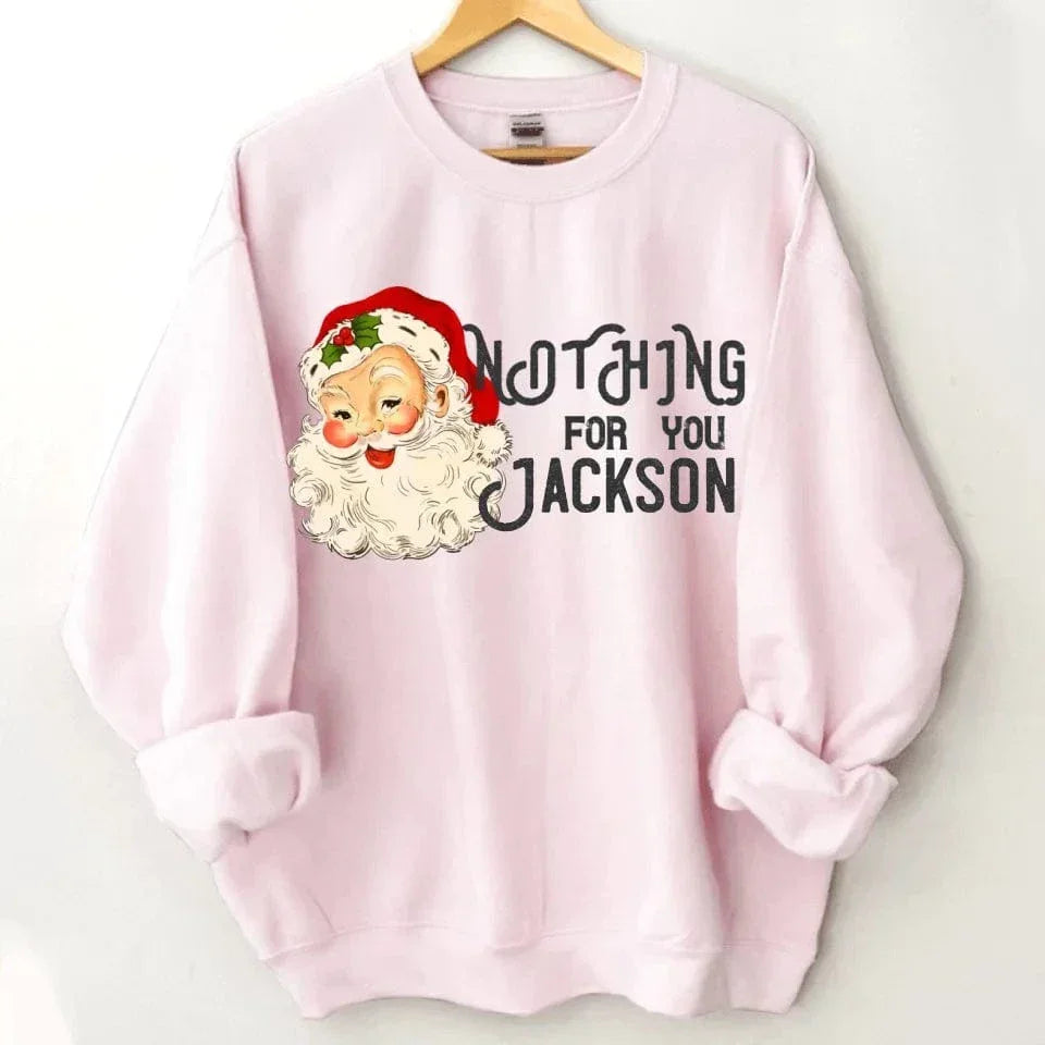 Nothing For You- Personalized Name Customized Christmas Sweatshirt - Joliny