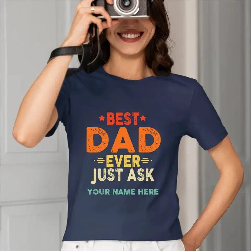 Personalized Best Dad Ever Just Ask Kids Name Shirt, Father's Day Gift for Him
