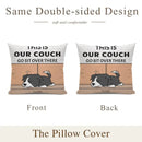 Personalized Custom Pillow Gift For Dog Lovers - This Is Our Couch Sit Over There - Joliny