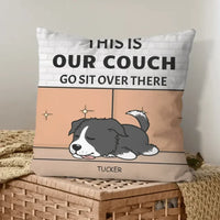 Personalized Custom Pillow Gift For Dog Lovers - This Is Our Couch Sit Over There - Joliny