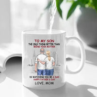 Personalized Gift Mug - The Only Thing Better Than Being Your Mother Is Watching You Be a Dad - Joliny