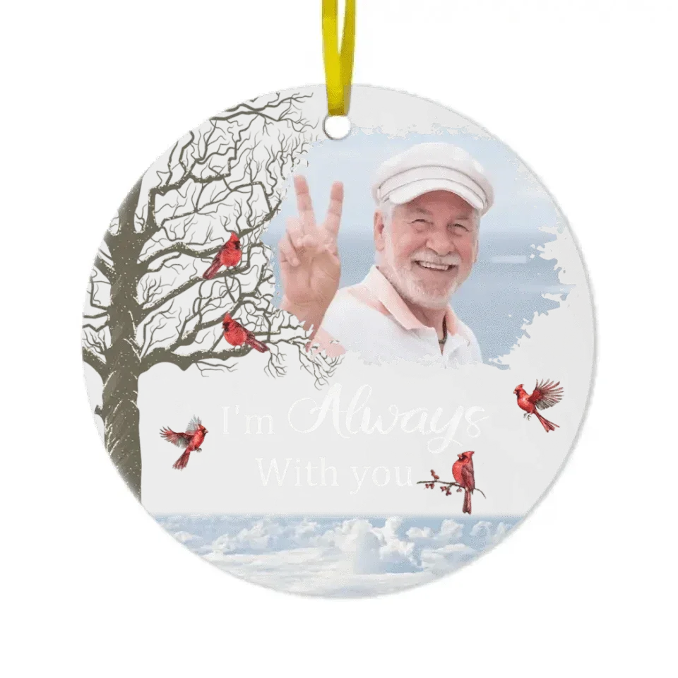 Personalized Memorial Photo Ornament - Acrylic Round Shaped - Sympathy Gift - Always With You - Joliny