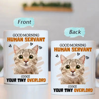 Personalized Mug Custom Photo Cat Dog Good Morning Human Servant - Gift For Pet Lovers - Joliny