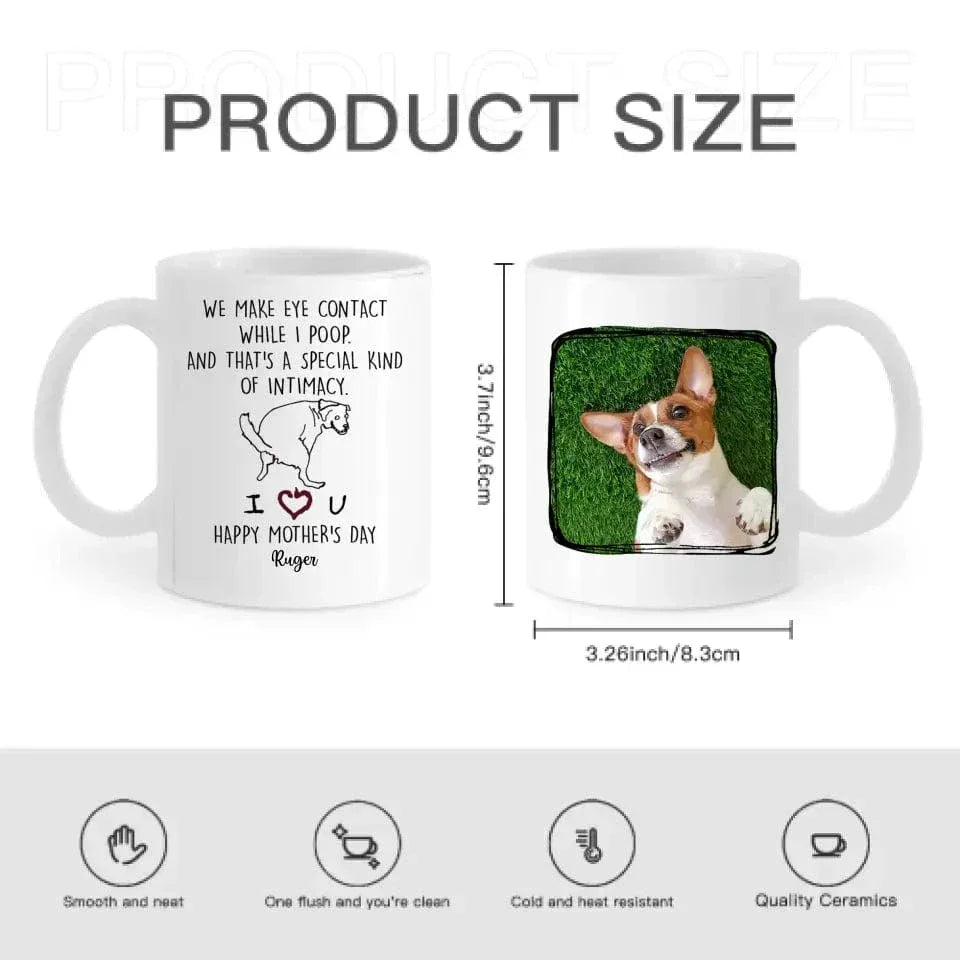 Personalized Mug For Dog Mom - We Make Eye Contact While I Poop -Gifts For Dog Lovers, Mothers Day - Joliny