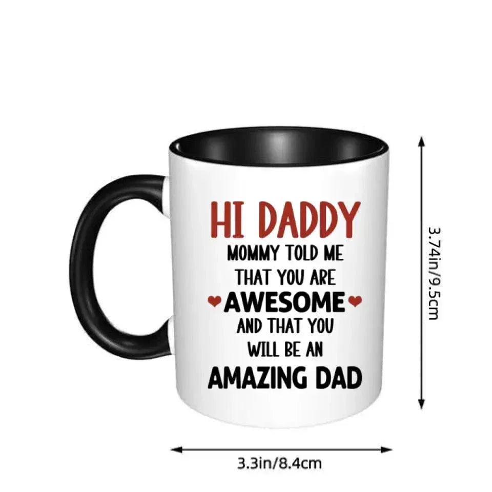 Personalized Mug Gift For Expectant Father - Hi Daddy, Mommy Told Me That You Are Awesome - Joliny
