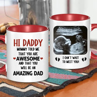 Personalized Mug Gift For Expectant Father - Hi Daddy, Mommy Told Me That You Are Awesome - Joliny