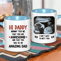 Personalized Mug Gift For Expectant Father - Hi Daddy, Mommy Told Me That You Are Awesome - Joliny