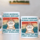Personalized Mug - Good Morning Human Servant - Gift For Cat Lovers, Cat Mom, Cat Dad - Joliny
