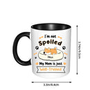 Personalized Mug - I'm Not Spoiled My Mom Is Just Well- Trained - Gift For Dog Mom, Mother's Day Gift - Joliny