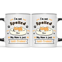 Personalized Mug - I'm Not Spoiled My Mom Is Just Well- Trained - Gift For Dog Mom, Mother's Day Gift - Joliny