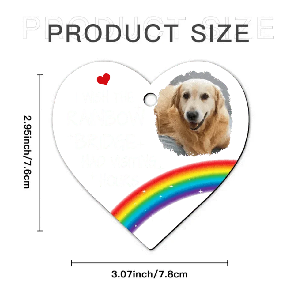 Pet Memorial Photo Inserted Personalized Acrylic Ornament - Wish Rainbow Bridge Had Visiting Hours - Joliny