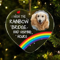Pet Memorial Photo Inserted Personalized Acrylic Ornament - Wish Rainbow Bridge Had Visiting Hours - Joliny