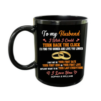 To my Husband I Wish I Could Turn Back The Clock - Black Mug - Joliny