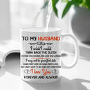 To My Husband I Wish I Could Turn Back The Clock Street Customized Mug, Anniversary Gifts, Personalized Gift For Him - Joliny