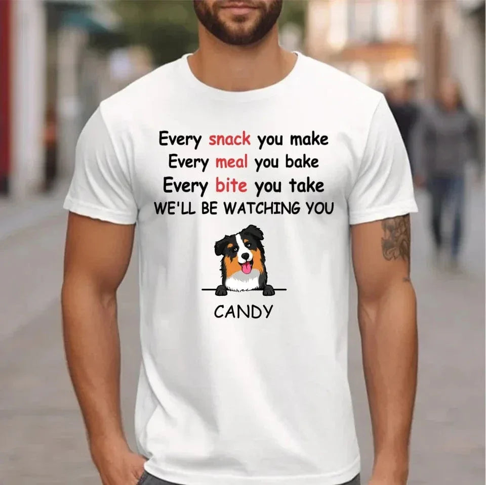We'll Be Watching You - Personalised Dog Graphic T-Shirt - A Gift for Dog Lovers,Owners