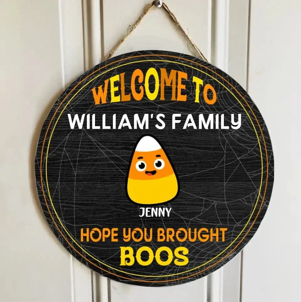 Welcome To Our Family - Hope You Brought Boos - Funny Personalized Door Sign, Halloween Ideas