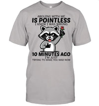 ARGUING WITH ME IS POINTLESS-Unisex T-Shirt